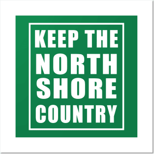 Keep The North Shore Country Posters and Art